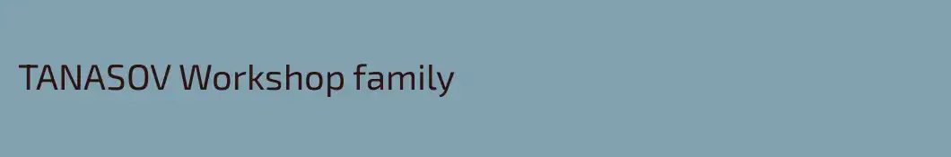TANASOV Workshop family